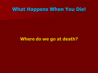 When you die!